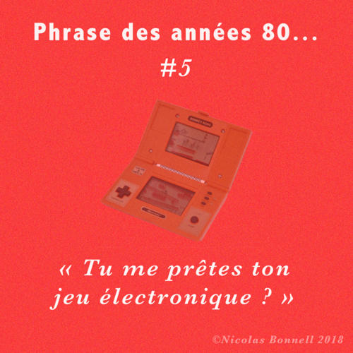 Phrase des années 80 #5